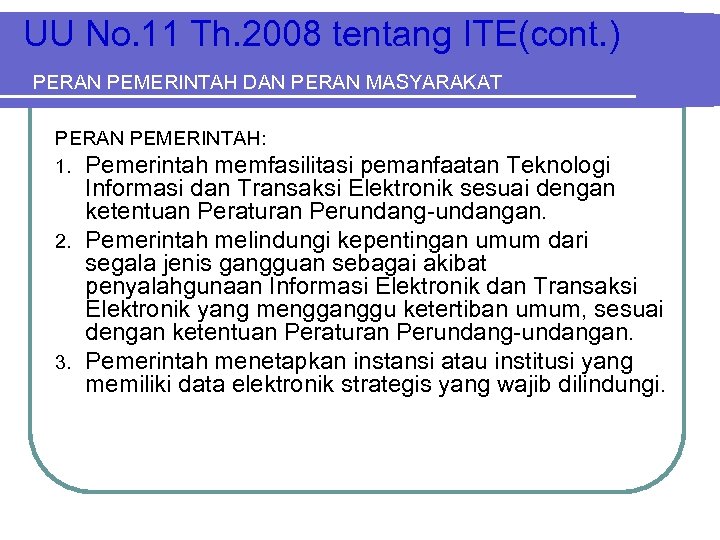 UU No. 11 Th. 2008 tentang ITE(cont. ) PERAN PEMERINTAH DAN PERAN MASYARAKAT PERAN