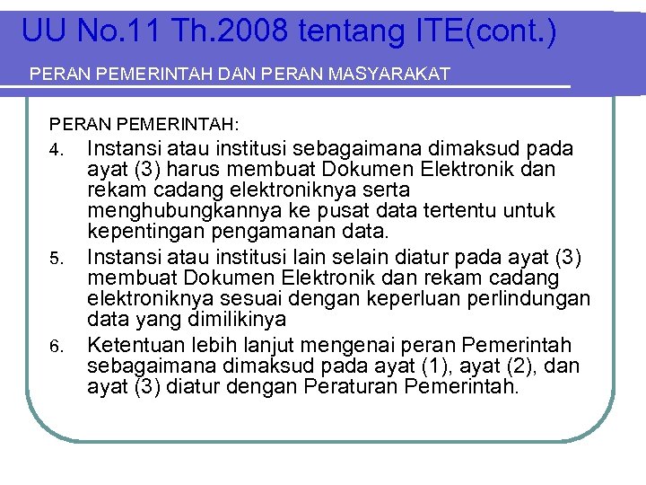 UU No. 11 Th. 2008 tentang ITE(cont. ) PERAN PEMERINTAH DAN PERAN MASYARAKAT PERAN