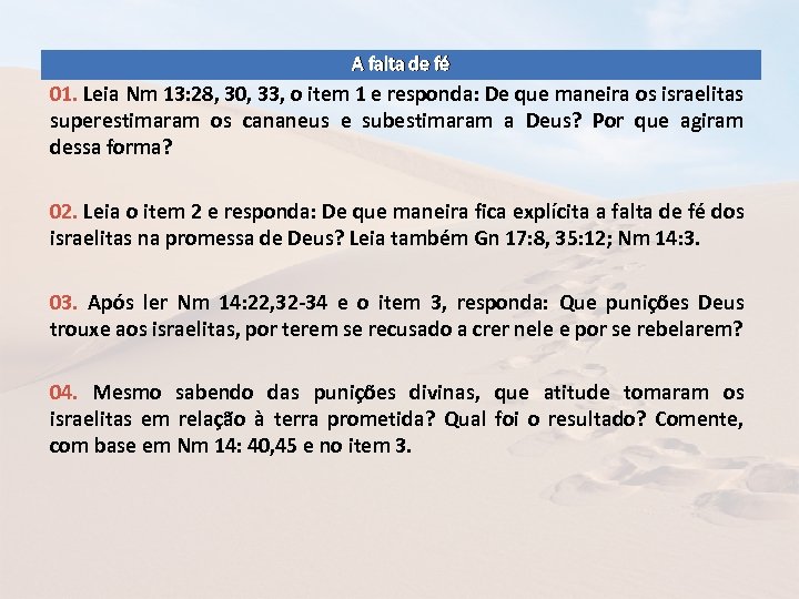 A falta de fé 01. Leia Nm 13: 28, 30, 33, o item 1