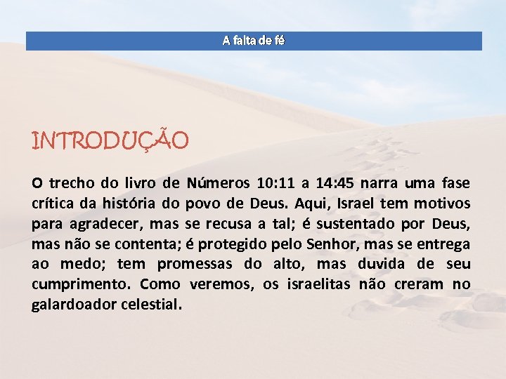 A falta de fé INTRODUÇÃO O trecho do livro de Números 10: 11 a