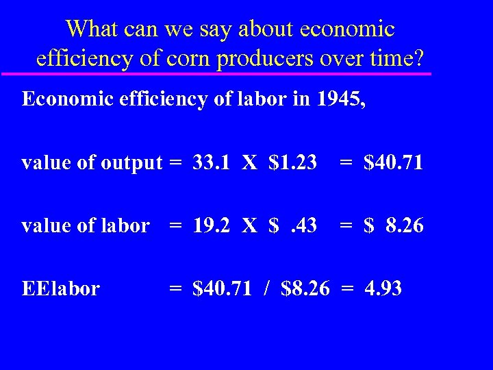 What can we say about economic efficiency of corn producers over time? Economic efficiency