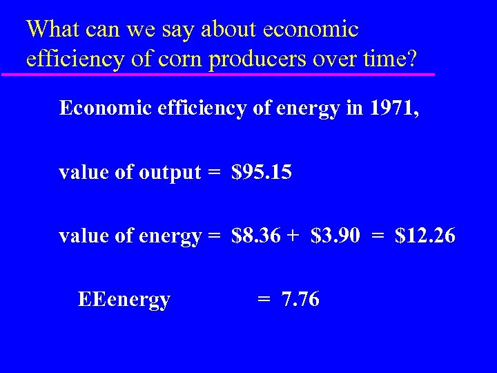 What can we say about economic efficiency of corn producers over time? Economic efficiency