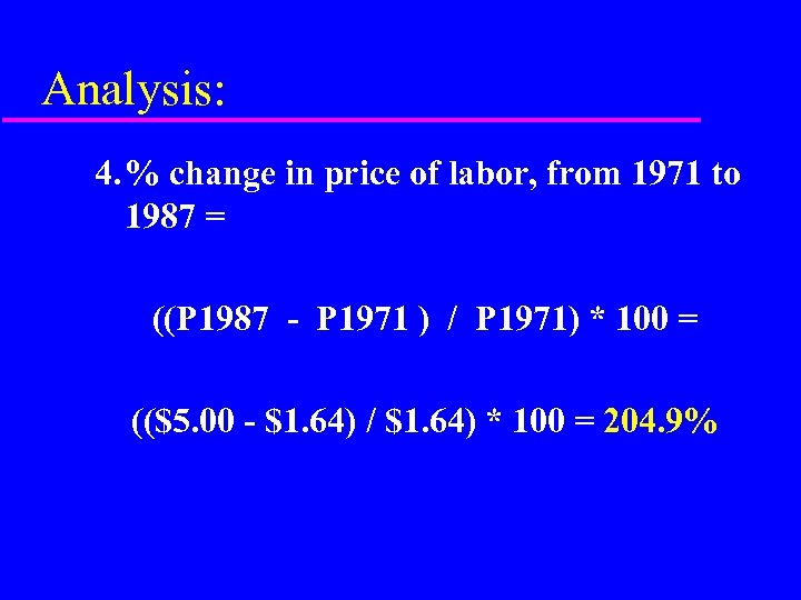 Analysis: 4. % change in price of labor, from 1971 to 1987 = ((P