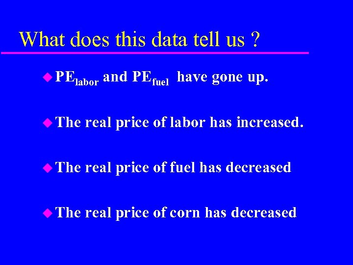 What does this data tell us ? u PElabor and PEfuel have gone up.