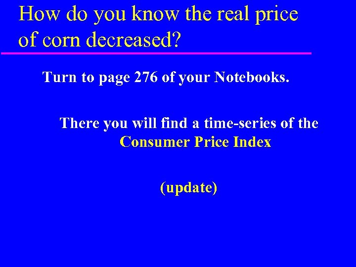 How do you know the real price of corn decreased? Turn to page 276