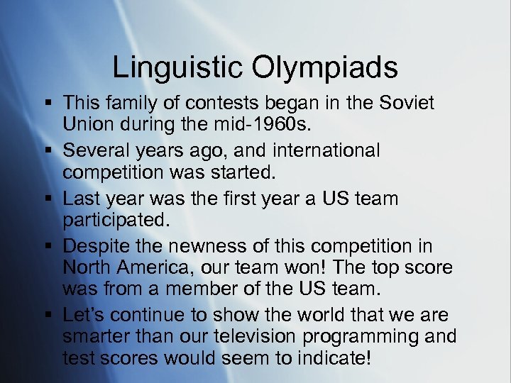 Linguistic Olympiads § This family of contests began in the Soviet Union during the