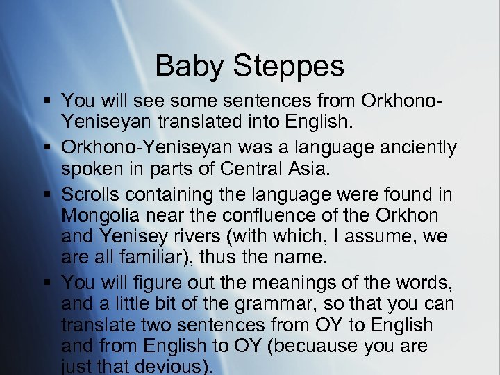 Baby Steppes § You will see some sentences from Orkhono. Yeniseyan translated into English.