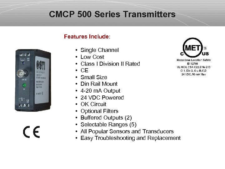 CMCP 500 Series Transmitters Features Include: • Single Channel • Low Cost • Class