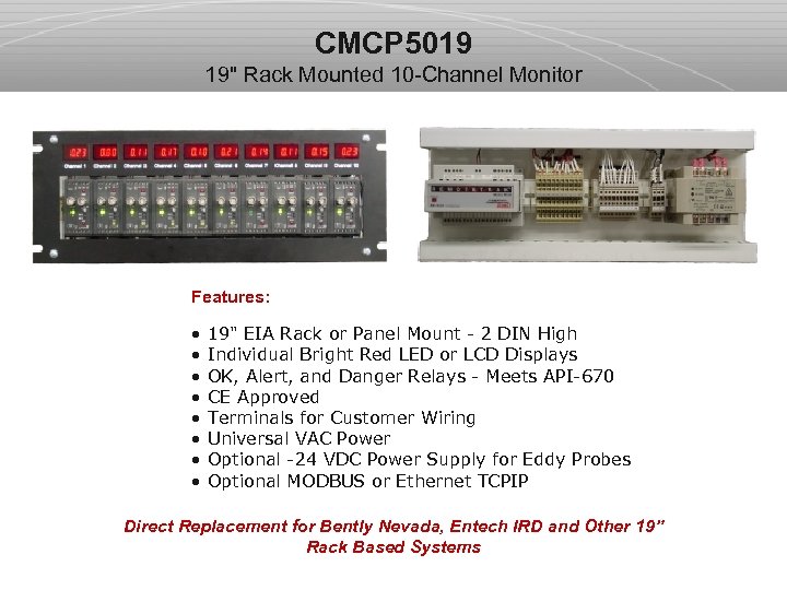CMCP 5019 19" Rack Mounted 10 -Channel Monitor Features: • 19" EIA Rack or