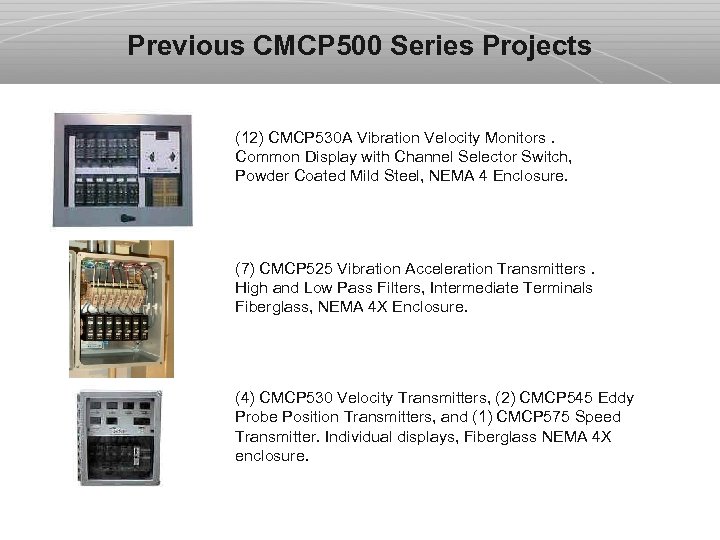 Previous CMCP 500 Series Projects (12) CMCP 530 A Vibration Velocity Monitors. Common Display
