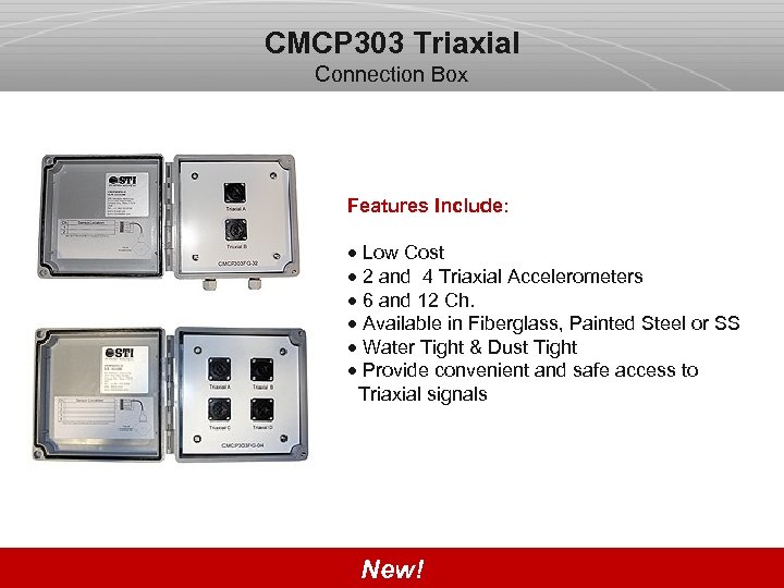 CMCP 303 Triaxial Connection Box Features Include: · Low Cost · 2 and 4
