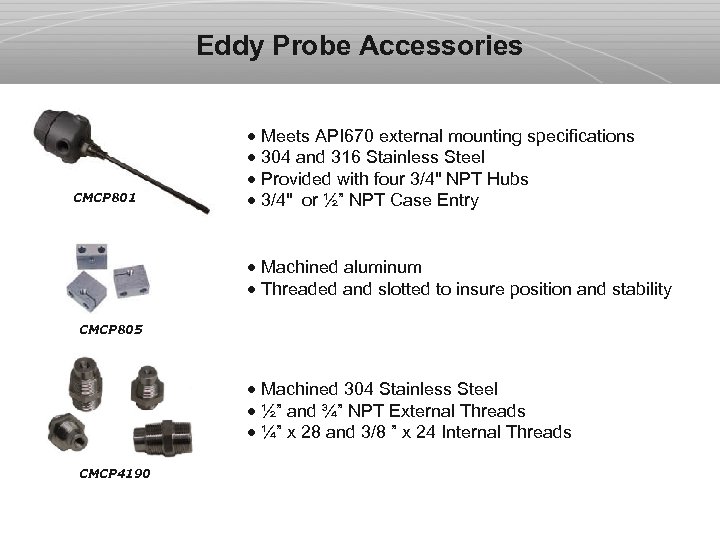 Eddy Probe Accessories CMCP 801 · Meets API 670 external mounting specifications · 304