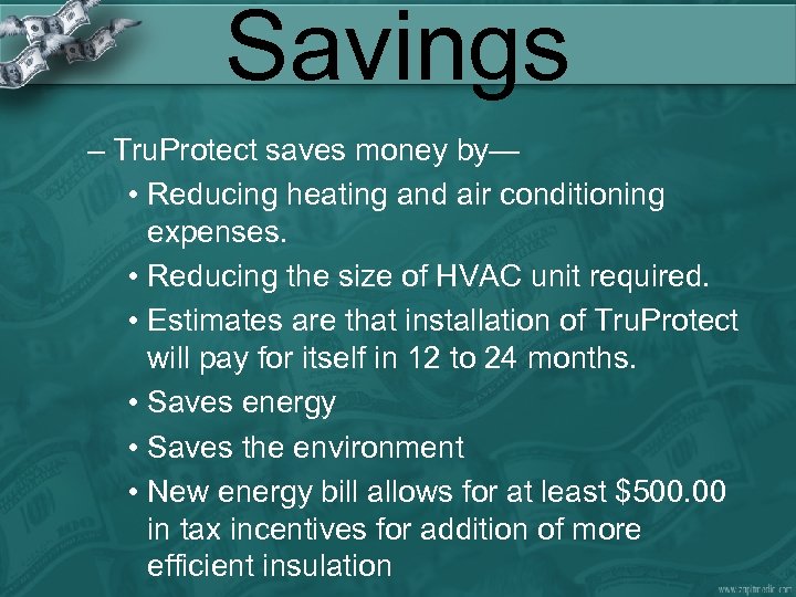 Savings – Tru. Protect saves money by— • Reducing heating and air conditioning expenses.