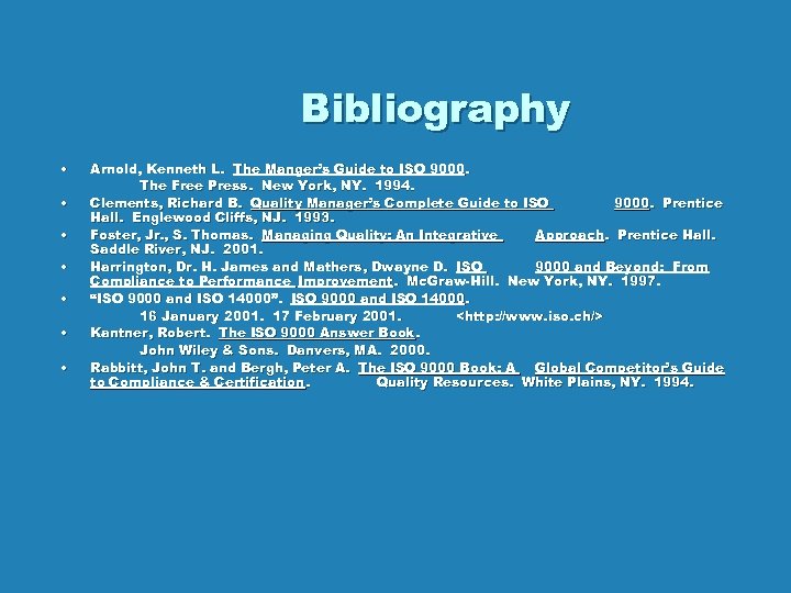 Bibliography • • Arnold, Kenneth L. The Manger’s Guide to ISO 9000. The Free