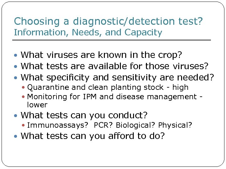 Choosing a diagnostic/detection test? Information, Needs, and Capacity What viruses are known in the