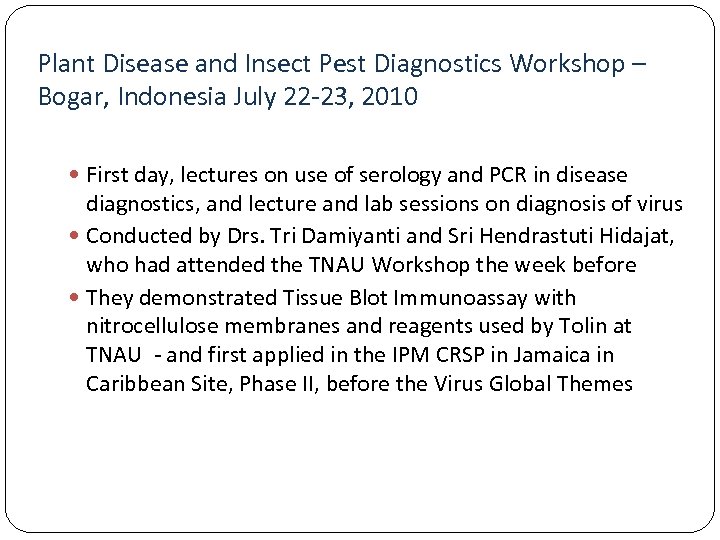 Plant Disease and Insect Pest Diagnostics Workshop – Bogar, Indonesia July 22 -23, 2010