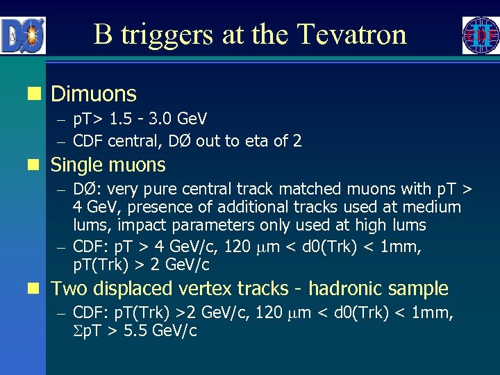 B triggers at the Tevatron n Dimuons – p. T> 1. 5 - 3.