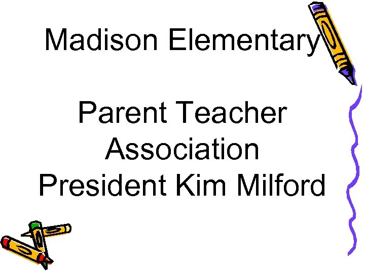 Madison Elementary Parent Teacher Association President Kim Milford 