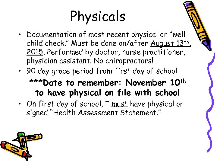 Physicals • Documentation of most recent physical or “well child check. ” Must be