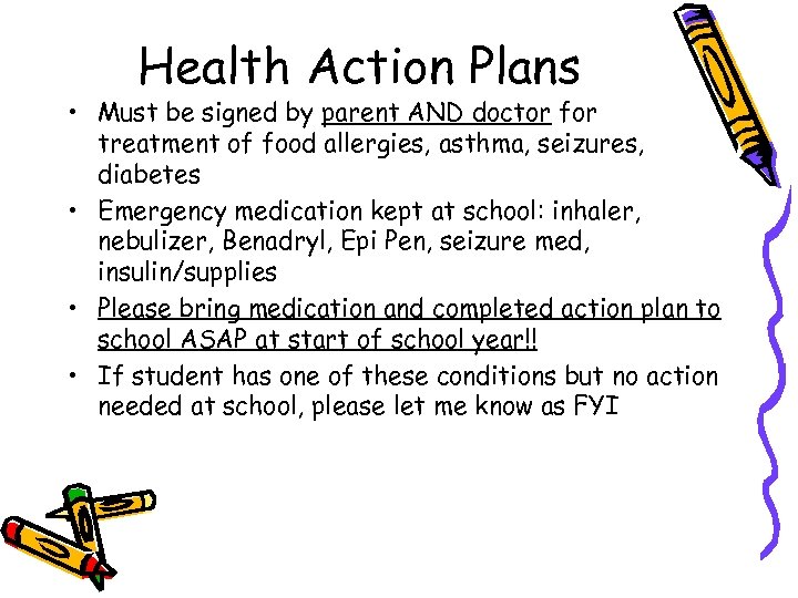 Health Action Plans • Must be signed by parent AND doctor for treatment of