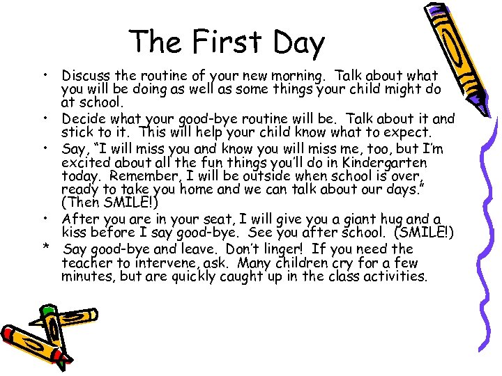 The First Day • Discuss the routine of your new morning. Talk about what