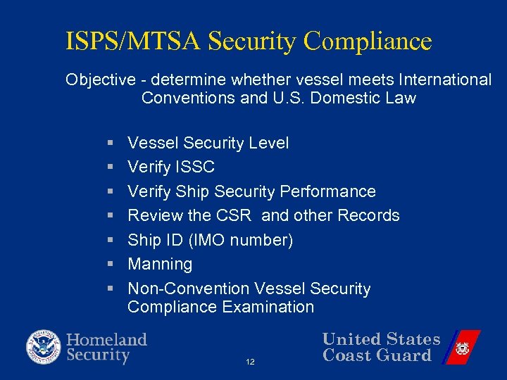 ISPS/MTSA Security Compliance Objective - determine whether vessel meets International Conventions and U. S.