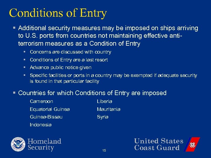Conditions of Entry § Additional security measures may be imposed on ships arriving to