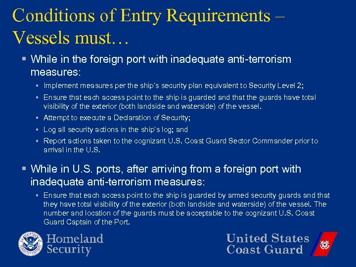 Conditions of Entry Requirements – Vessels must… § While in the foreign port with