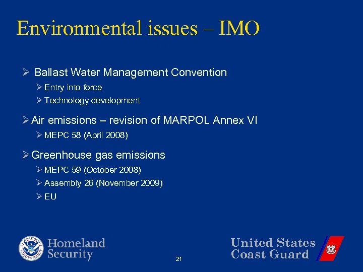 Environmental issues – IMO Ø Ballast Water Management Convention Ø Entry into force Ø