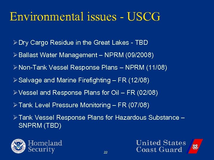 Environmental issues - USCG ØDry Cargo Residue in the Great Lakes - TBD ØBallast