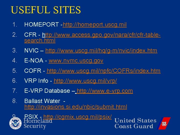 USEFUL SITES 1. HOMEPORT -http: //homeport. uscg. mil 2. CFR - http: //www. access.