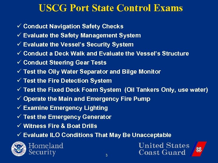 USCG Port State Control Exams ü Conduct Navigation Safety Checks ü Evaluate the Safety