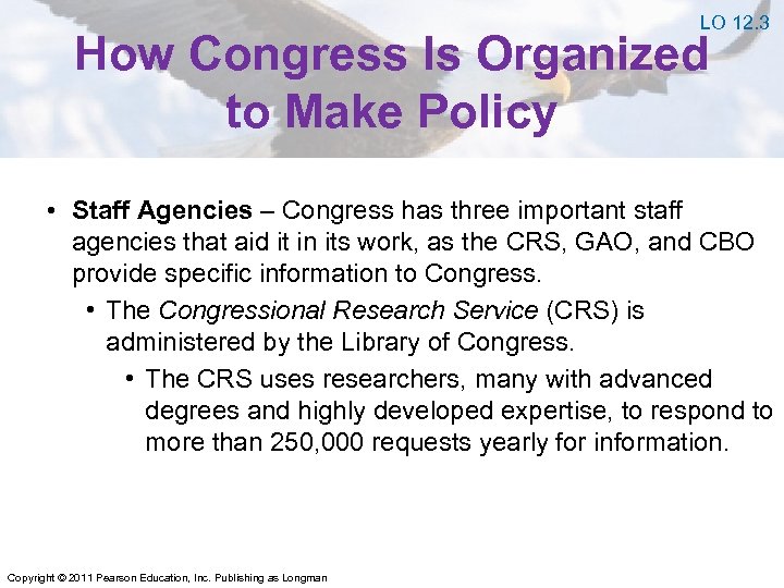 LO 12. 3 How Congress Is Organized to Make Policy • Staff Agencies –