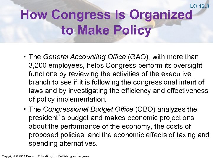 LO 12. 3 How Congress Is Organized to Make Policy • The General Accounting