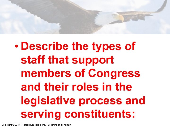  • Describe the types of staff that support members of Congress and their