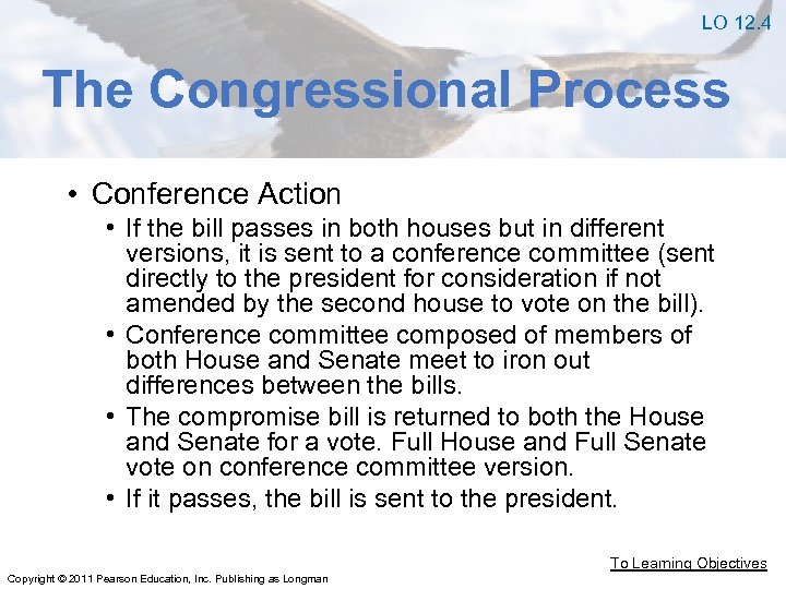 LO 12. 4 The Congressional Process • Conference Action • If the bill passes