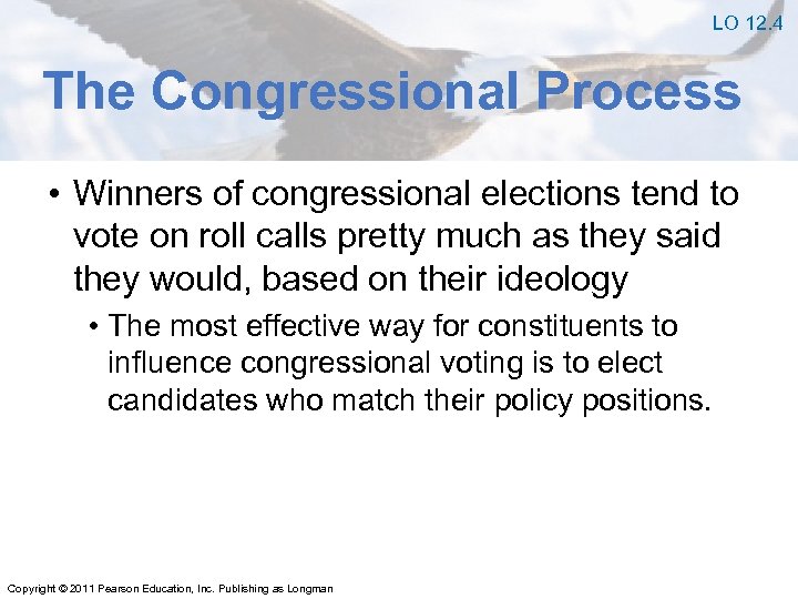 LO 12. 4 The Congressional Process • Winners of congressional elections tend to vote