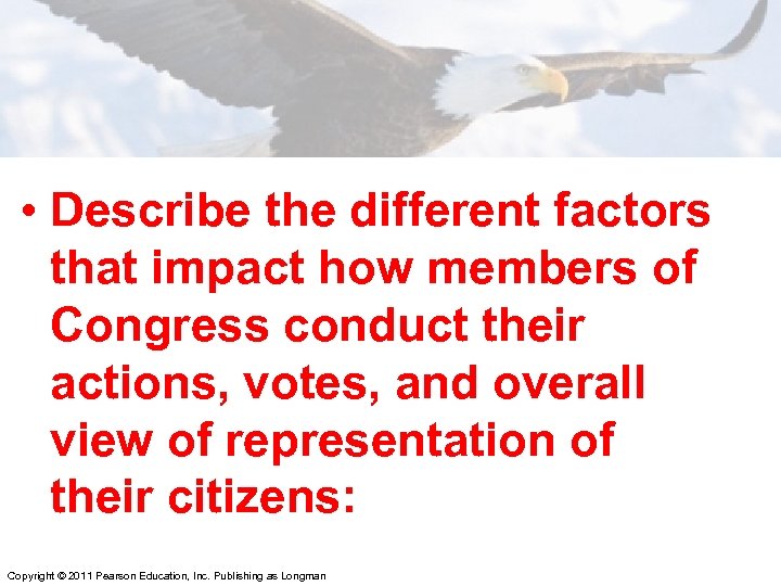  • Describe the different factors that impact how members of Congress conduct their