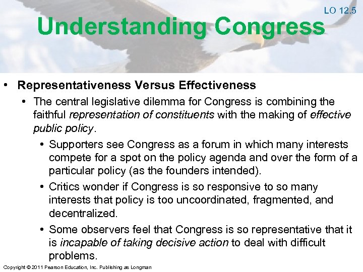 LO 12. 5 Understanding Congress • Representativeness Versus Effectiveness • The central legislative dilemma