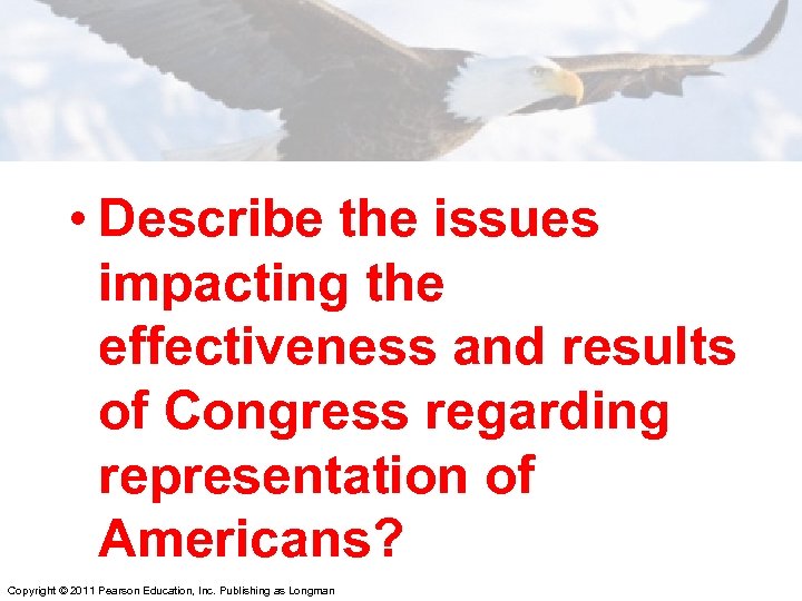  • Describe the issues impacting the effectiveness and results of Congress regarding representation