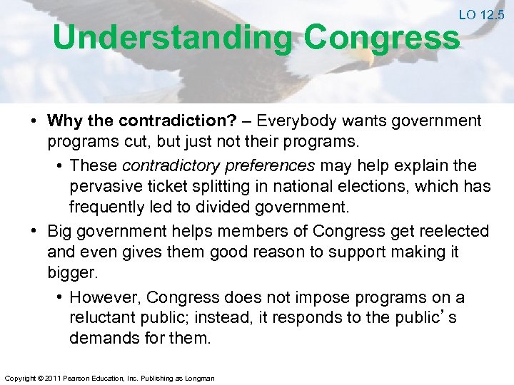 LO 12. 5 Understanding Congress • Why the contradiction? – Everybody wants government programs