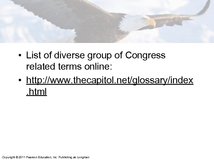  • List of diverse group of Congress related terms online: • http: //www.