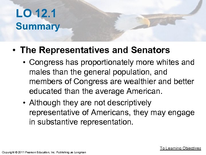 LO 12. 1 Summary • The Representatives and Senators • Congress has proportionately more