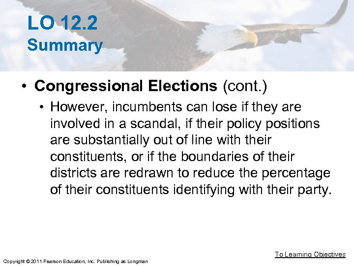 LO 12. 2 Summary • Congressional Elections (cont. ) • However, incumbents can lose