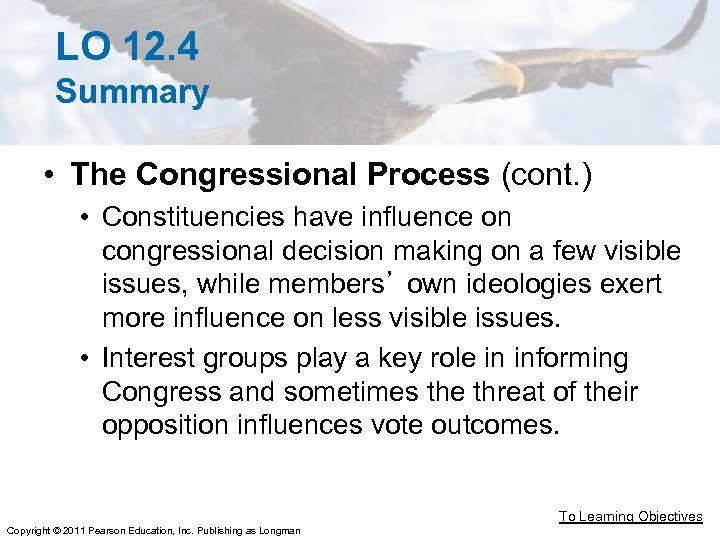 LO 12. 4 Summary • The Congressional Process (cont. ) • Constituencies have influence