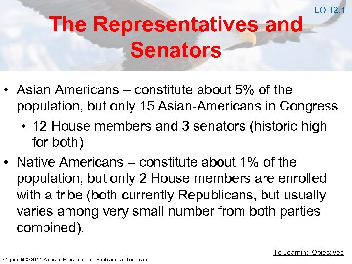 The Representatives and Senators LO 12. 1 • Asian Americans – constitute about 5%