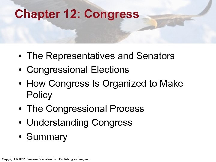 Chapter 12: Congress • The Representatives and Senators • Congressional Elections • How Congress