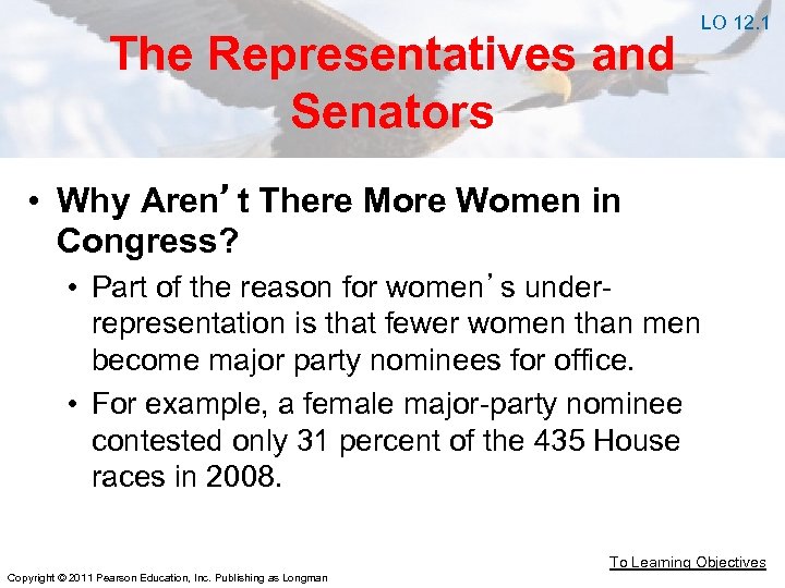 The Representatives and Senators LO 12. 1 • Why Aren’t There More Women in