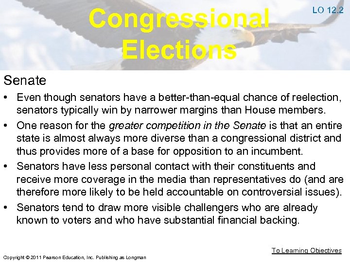 Congressional Elections LO 12. 2 Senate • Even though senators have a better-than-equal chance