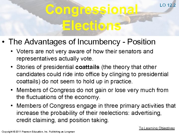 Congressional Elections LO 12. 2 • The Advantages of Incumbency - Position • Voters